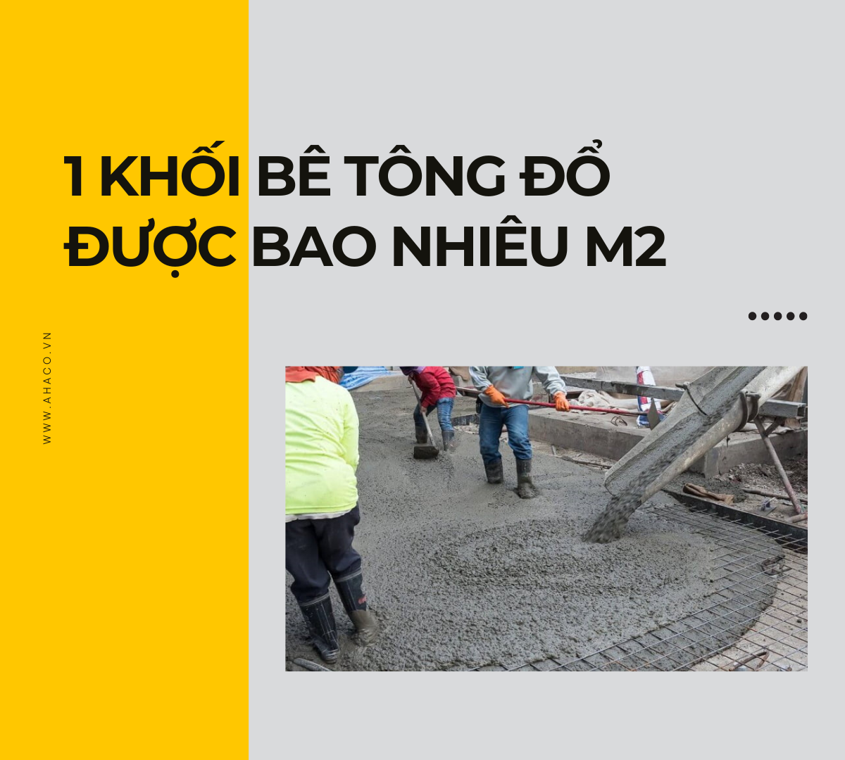 Hướng Dẫn Chi Tiết Cách Tính Khối Bê Tông Đổ Được Bao Nhiêu M2