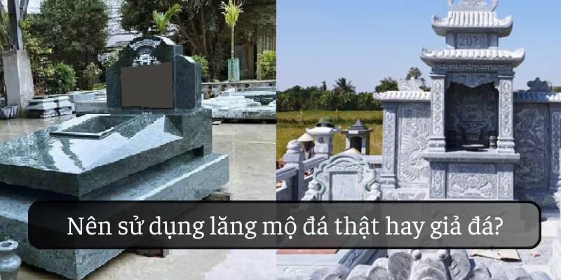 Mô tả ảnh: Biểu đồ so sánh ưu nhược điểm giữa lăng mộ đá thật và lăng mộ giả đá