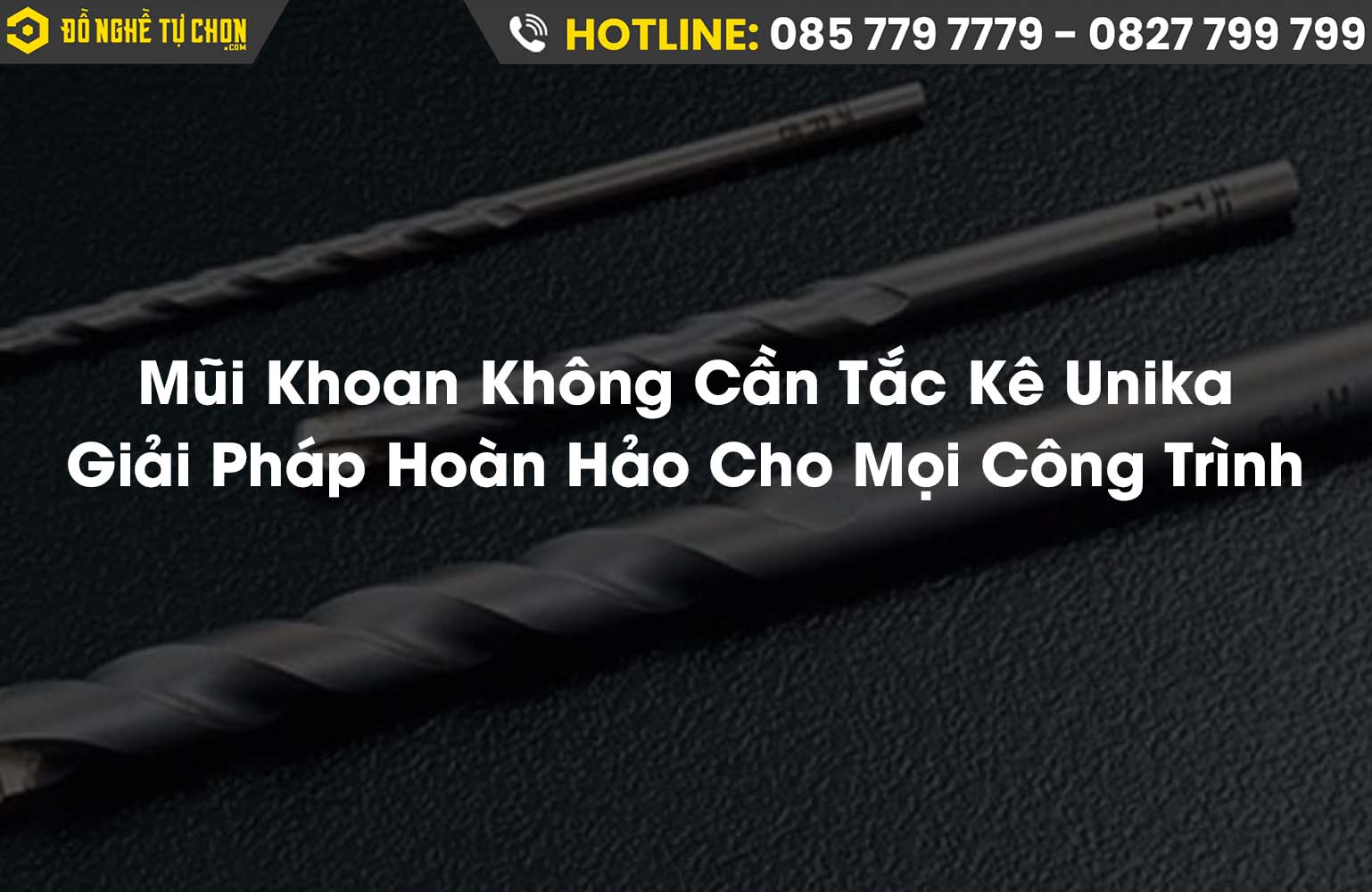 Mũi Khoan Bê Tông Unika: Lựa Chọn Tối Ưu Cho Mọi Công Trình
