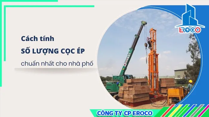 Cách tính số lượng cọc ép trong thi công móng đài cọc bê tông