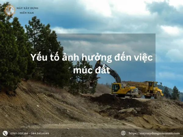 Yếu tố ảnh hưởng đến việc múc đất